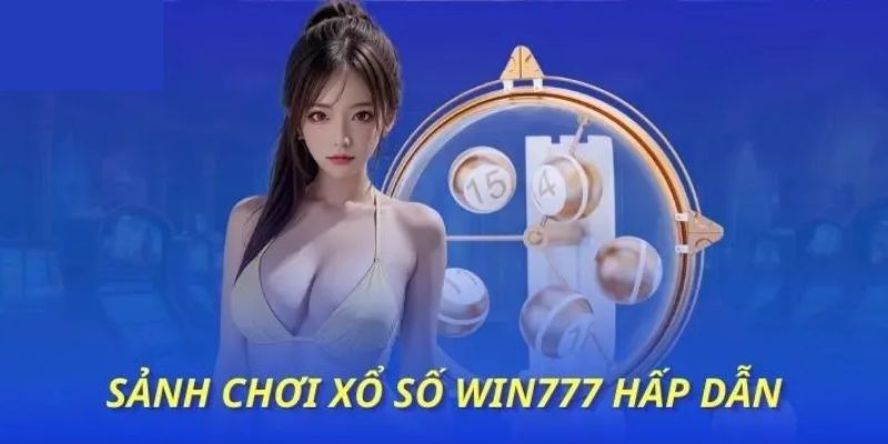 Vì sao nên đầu tư sảnh xổ số win777?