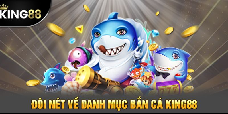 Cảm nhận của người chơi khi tham gia game bắn cá king88